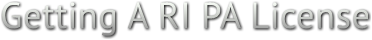 Getting A RI PA License Getting A RI PA License